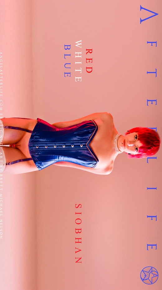 Siobhan - `Red White Blue` - by Brett Michael Nelson for ANGELAFTERLIFE Siobhan - `Red White Blue` - by Brett Michael Nelson for ANGELAFTERLIFE