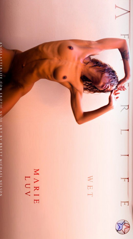 Marie Luv - `Wet` - by Brett Michael Nelson for ANGELAFTERLIFE Marie Luv - `Wet` - by Brett Michael Nelson for ANGELAFTERLIFE