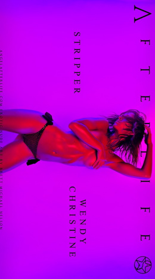 Wendy Christine - `Stripper` - by Brett Michael Nelson for ANGELAFTERLIFE Wendy Christine - `Stripper` - by Brett Michael Nelson for ANGELAFTERLIFE
