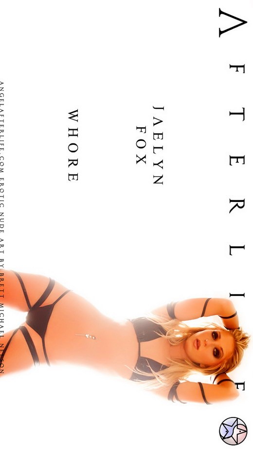 Jaelyn Fox - `Whore` - by Brett Michael Nelson for ANGELAFTERLIFE Jaelyn Fox - `Whore` - by Brett Michael Nelson for ANGELAFTERLIFE