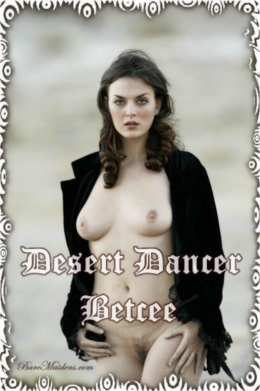 Betcee - `Desert Dancer` - for BARE MAIDENS Betcee - `Desert Dancer` - for BARE MAIDENS