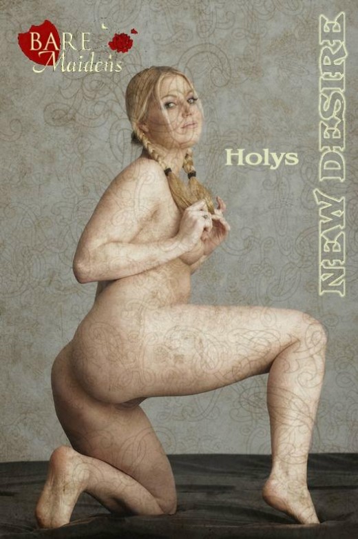 Holys - `New Desire` - for BARE MAIDENS Holys - `New Desire` - for BARE MAIDENS