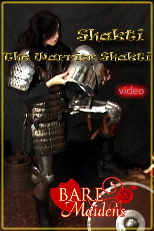 Shakti - `The Warrior Shakti` - for BARE MAIDENS Shakti - `The Warrior Shakti` - for BARE MAIDENS