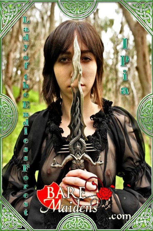 Ipia - `Lady Of The Endless Forest` - for BARE MAIDENS Ipia - `Lady Of The Endless Forest` - for BARE MAIDENS