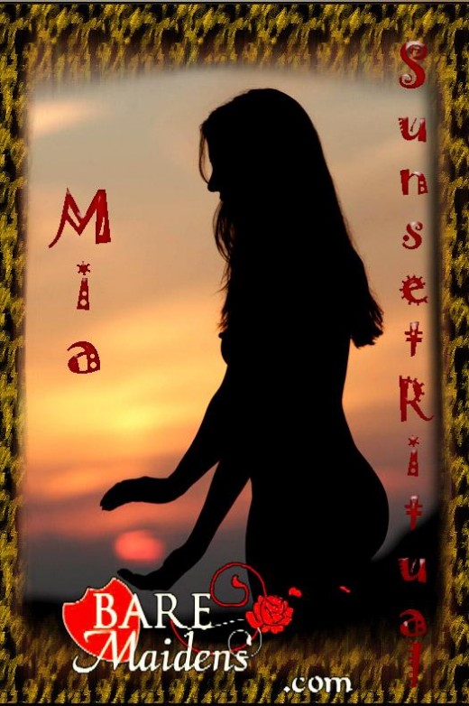 Mia - `Sunset Ritual` - for BARE MAIDENS Mia - `Sunset Ritual` - for BARE MAIDENS