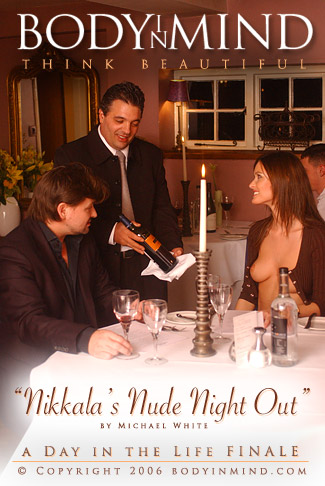 Nikkala - `Nikkala's Nude Night Out - A Day In The Life Finale` - by Michael White for BODYINMIND Nikkala - `Nikkala's Nude Night Out - A Day In The Life Finale` - by Michael White for BODYINMIND