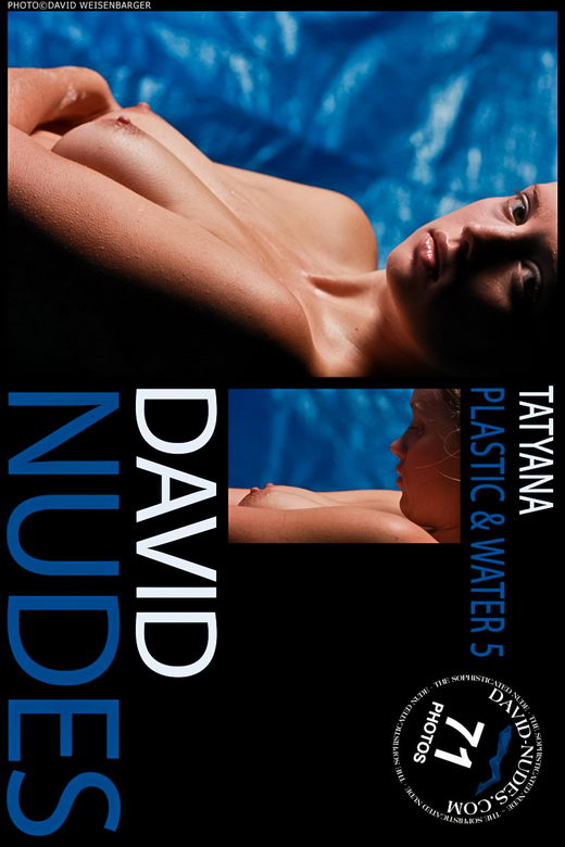 Tatyana - `Plastic & Water 5` - by David Weisenbarger for DAVID-NUDES Tatyana - `Plastic & Water 5` - by David Weisenbarger for DAVID-NUDES