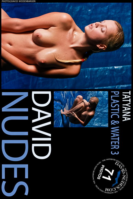 Tatyana - `Plastic & Water 3` - by David Weisenbarger for DAVID-NUDES Tatyana - `Plastic & Water 3` - by David Weisenbarger for DAVID-NUDES