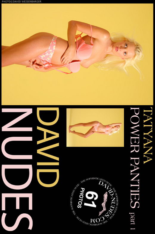 Tatyana - `Power Panties part 1` - by David Weisenbarger for DAVID-NUDES Tatyana - `Power Panties part 1` - by David Weisenbarger for DAVID-NUDES