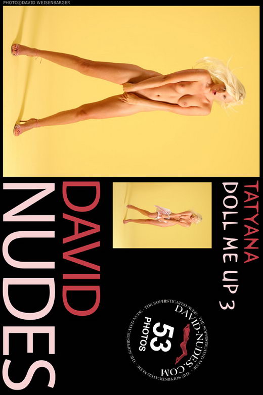 Tatyana - `Doll Me Up 3` - by David Weisenbarger for DAVID-NUDES Tatyana - `Doll Me Up 3` - by David Weisenbarger for DAVID-NUDES