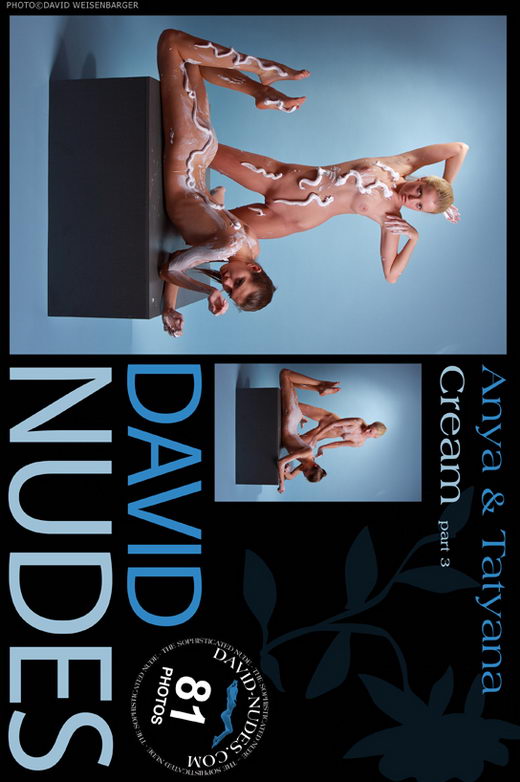Anya & Tatyana - `Cream part 3` - by David Weisenbarger for DAVID-NUDES Anya & Tatyana - `Cream part 3` - by David Weisenbarger for DAVID-NUDES