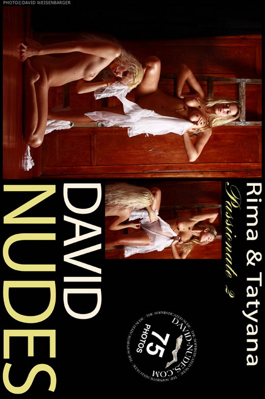 Rima & Tatyana - `Passionate 2` - by David Weisenbarger for DAVID-NUDES Rima & Tatyana - `Passionate 2` - by David Weisenbarger for DAVID-NUDES