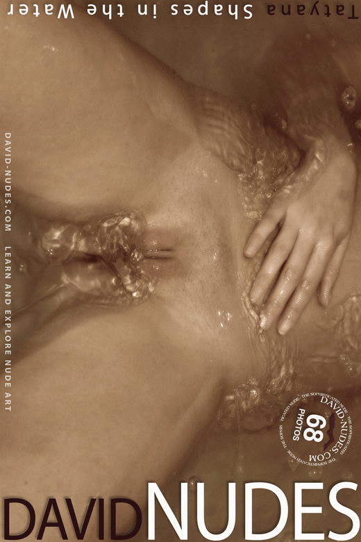 Tatyana - `Shapes in the Water` - by David Weisenbarger for DAVID-NUDES Tatyana - `Shapes in the Water` - by David Weisenbarger for DAVID-NUDES
