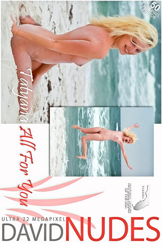 Tatyana - `All For You` - by David Weisenbarger for DAVID-NUDES Tatyana - `All For You` - by David Weisenbarger for DAVID-NUDES