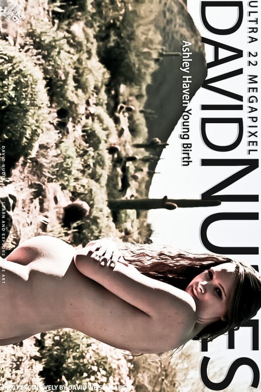 Ashley Haven - `Young Birth` - by David Weisenbarger for DAVID-NUDES Ashley Haven - `Young Birth` - by David Weisenbarger for DAVID-NUDES