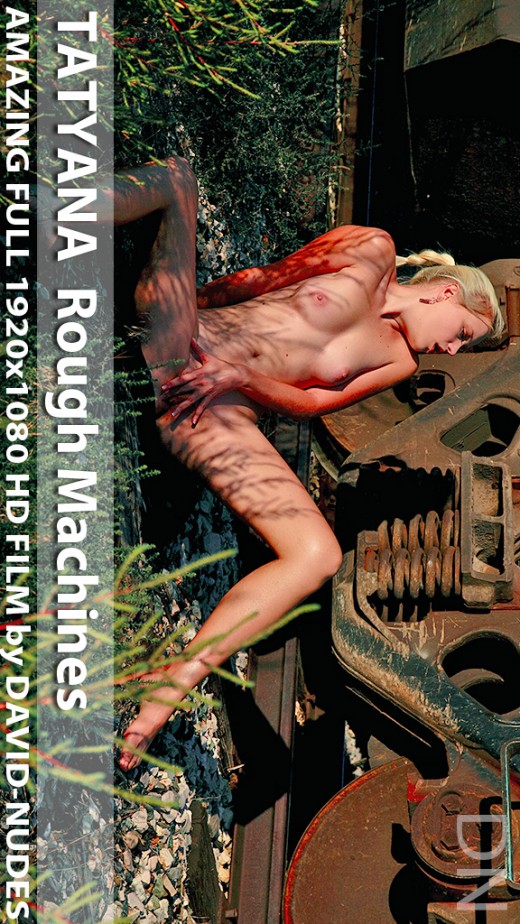 Tatyana - `Rough Machines` - by David Weisenbarger for DAVID-NUDES Tatyana - `Rough Machines` - by David Weisenbarger for DAVID-NUDES