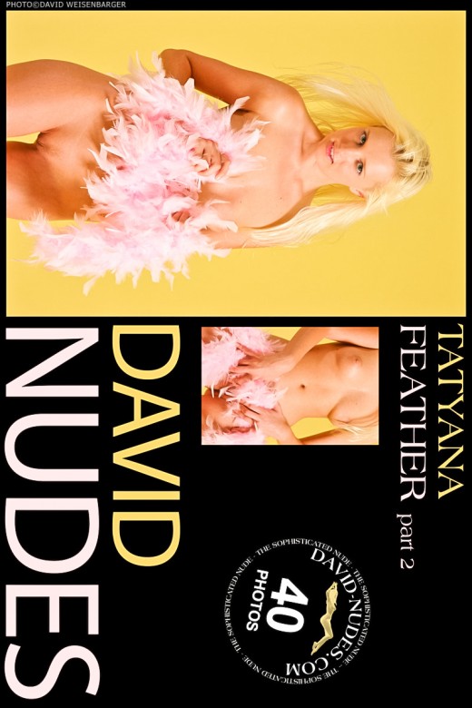 Tatyana - `Feather - Part 2` - by David Weisenbarger for DAVID-NUDES Tatyana - `Feather - Part 2` - by David Weisenbarger for DAVID-NUDES