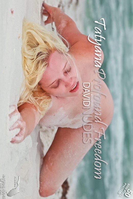 Tatyana - `Profound Freedom` - by David Weisenbarger for DAVID-NUDES Tatyana - `Profound Freedom` - by David Weisenbarger for DAVID-NUDES