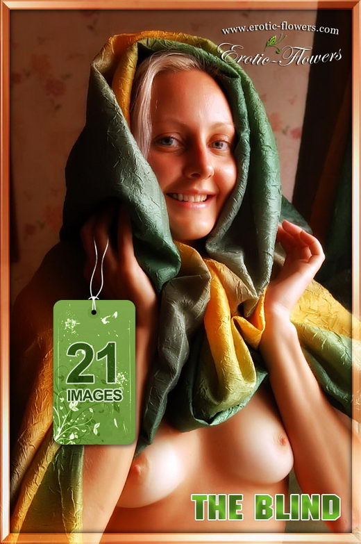 Elisabeth - `The Blind` - for EROTIC-FLOWERS Elisabeth - `The Blind` - for EROTIC-FLOWERS