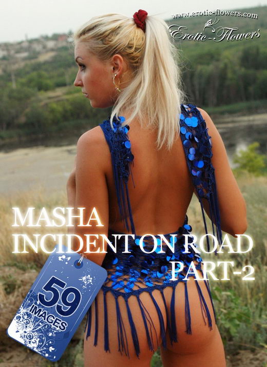 Masha - `Incident On Road Part-2` - for EROTIC-FLOWERS Masha - `Incident On Road Part-2` - for EROTIC-FLOWERS