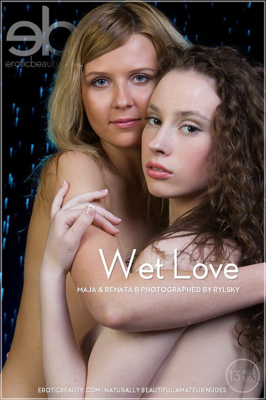 Maja & Renata B - `Wet Love` - by Rylsky for EROTICBEAUTY Maja & Renata B - `Wet Love` - by Rylsky for EROTICBEAUTY