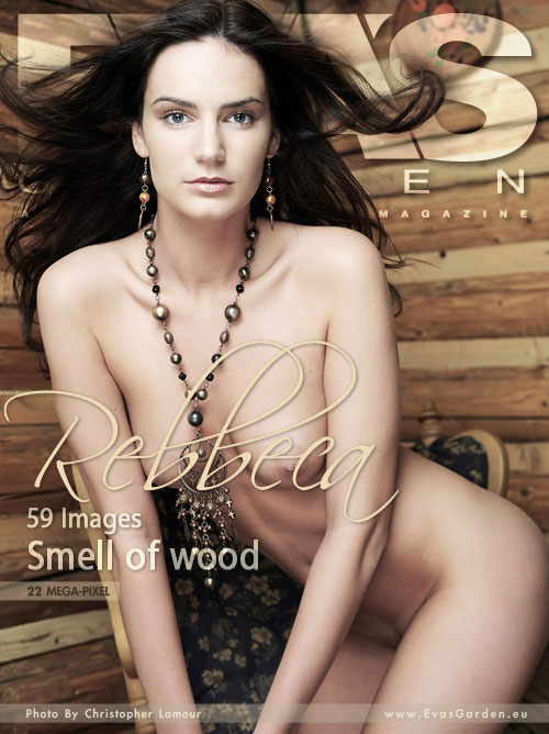 Rebbeca - `Smell Of Wood` - by Christopher Lamour for EVASGARDEN Rebbeca - `Smell Of Wood` - by Christopher Lamour for EVASGARDEN