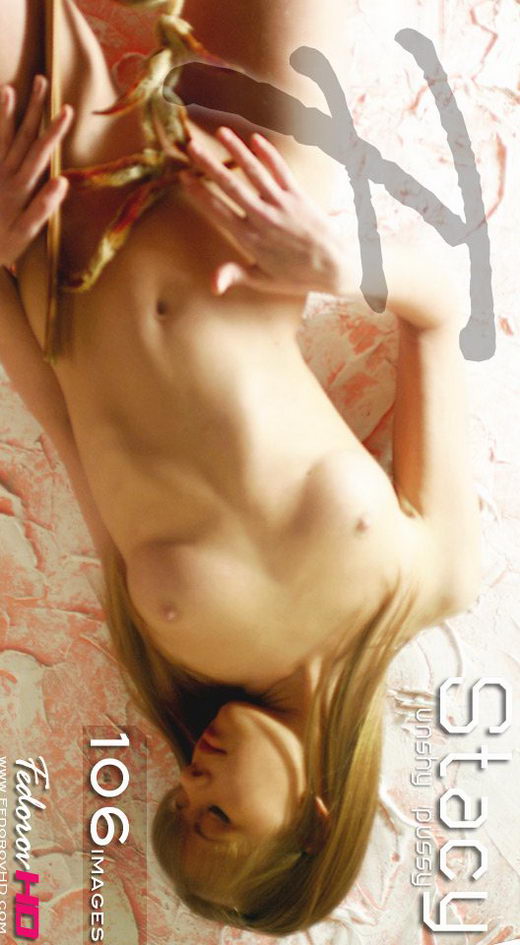 Stacy - `Unshy Pussy` - by Alexander Fedorov for FEDOROVHD Stacy - `Unshy Pussy` - by Alexander Fedorov for FEDOROVHD