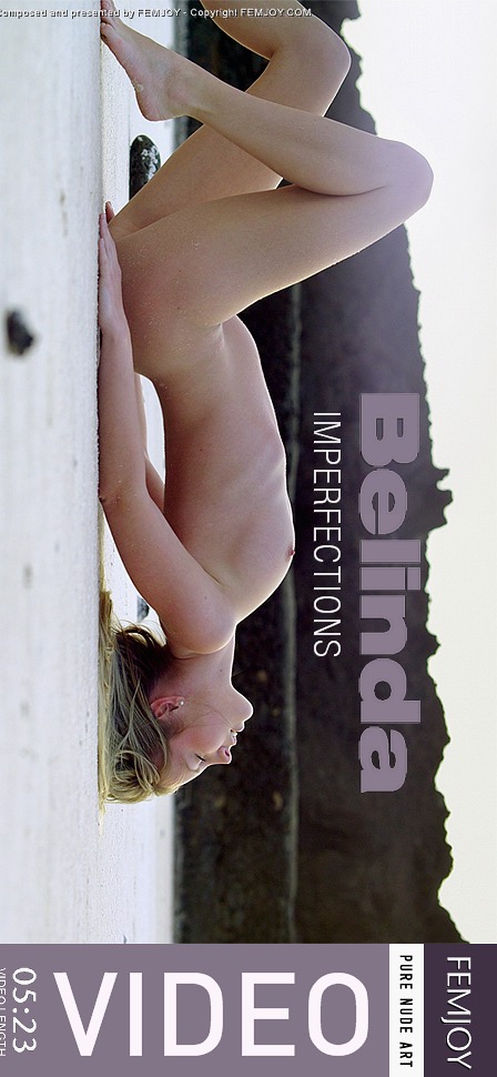 Belinda - `Imperfections` - by Michael Sandberg for FEMJOY VIDEO Belinda - `Imperfections` - by Michael Sandberg for FEMJOY VIDEO