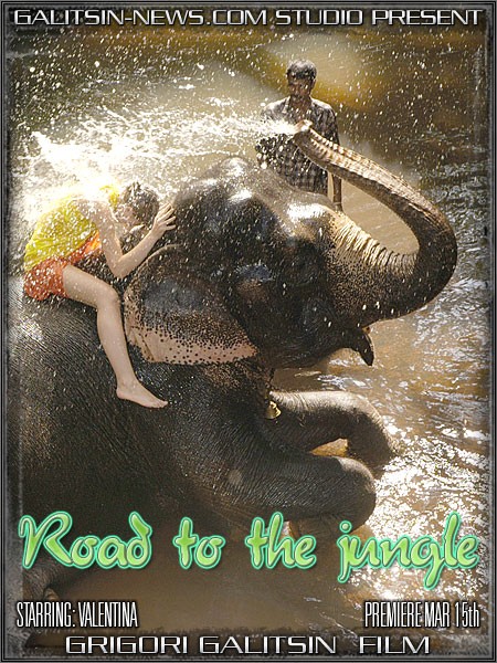 Valentina - `Road To The Jungle` - by Galitsin for GALITSINVIDEO Valentina - `Road To The Jungle` - by Galitsin for GALITSINVIDEO