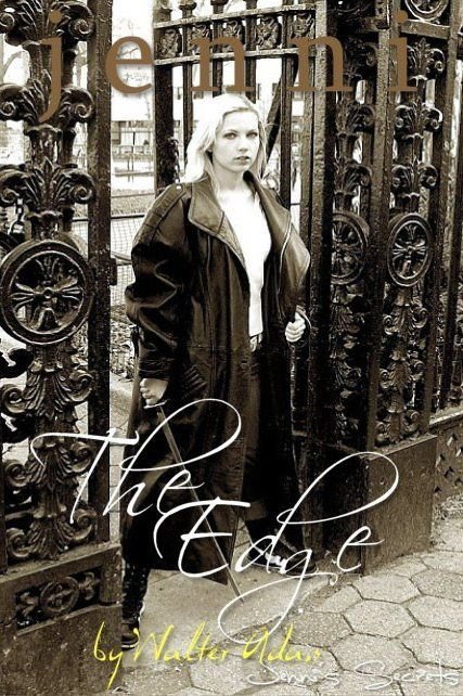 Jenni - `The Edge Story` - by Walter Adams for JENNISSECRETS Jenni - `The Edge Story` - by Walter Adams for JENNISSECRETS