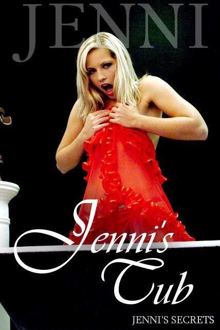 Jenni - `Jnni's Tub` - by Bill Sauser for JENNISSECRETS Jenni - `Jnni's Tub` - by Bill Sauser for JENNISSECRETS