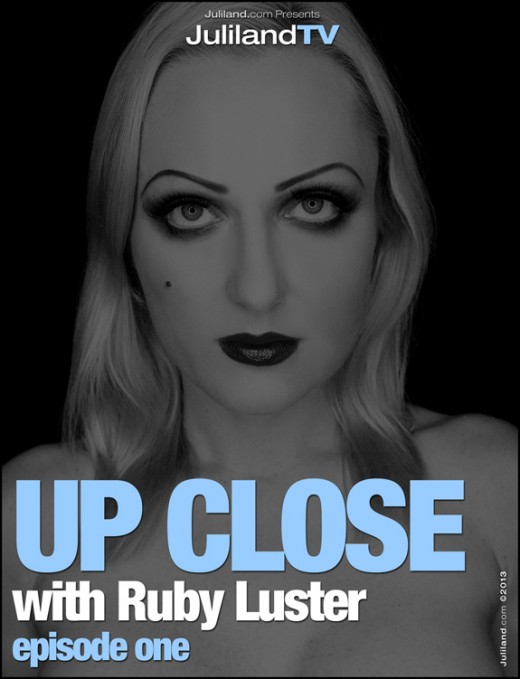 Ruby Luster - `Up Close - Episode 1` - by Richard Avery for JULILAND Ruby Luster - `Up Close - Episode 1` - by Richard Avery for JULILAND