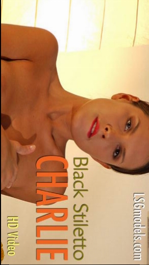 Charlie - `Black Stiletto` - for LSGVIDEO Charlie - `Black Stiletto` - for LSGVIDEO