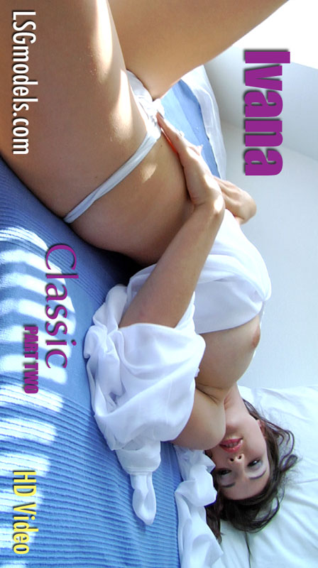 Ivana - `Classic - Part Two` - for LSGVIDEO Ivana - `Classic - Part Two` - for LSGVIDEO