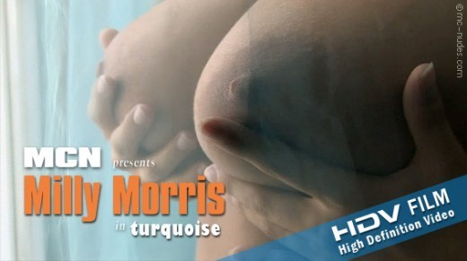 Milly Morris - `Turquoise` - for MC-NUDES VIDEO Milly Morris - `Turquoise` - for MC-NUDES VIDEO