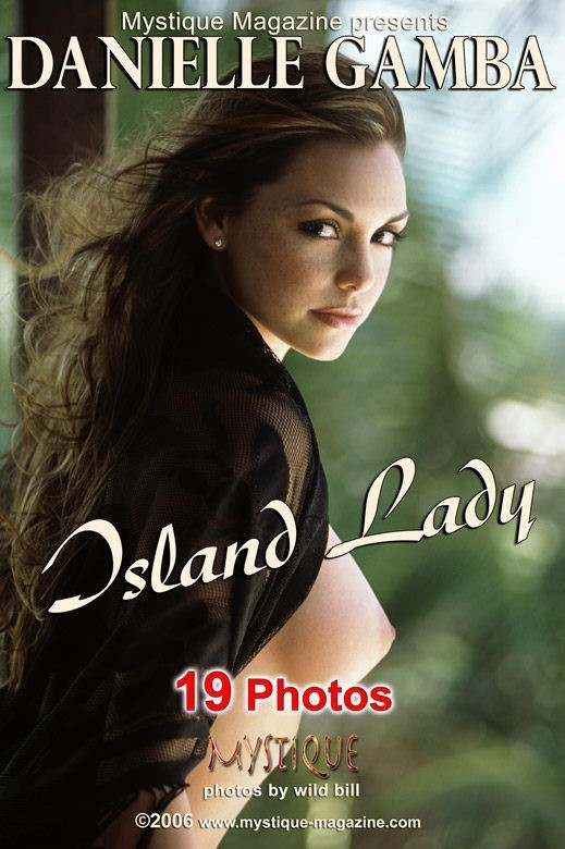 Danielle Gamba - `Island Lady` - by Mark Daughn for MYSTIQUE-MAG Danielle Gamba - `Island Lady` - by Mark Daughn for MYSTIQUE-MAG