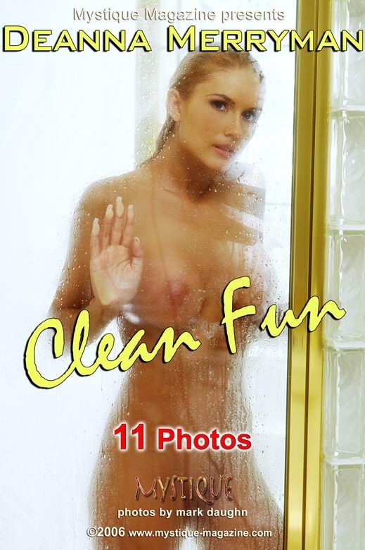 Deanna Merryman - `Clean Fun` - by Mark Daughn for MYSTIQUE-MAG Deanna Merryman - `Clean Fun` - by Mark Daughn for MYSTIQUE-MAG