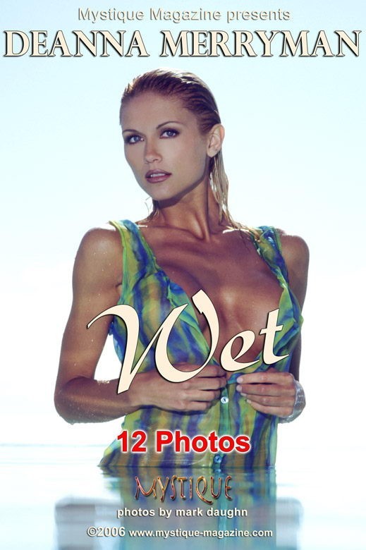 Deanna Merryman - `Wet` - by Mark Daughn for MYSTIQUE-MAG Deanna Merryman - `Wet` - by Mark Daughn for MYSTIQUE-MAG