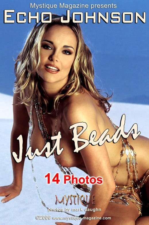 Echo Johnson - `Just Beads` - by Mark Daughn for MYSTIQUE-MAG Echo Johnson - `Just Beads` - by Mark Daughn for MYSTIQUE-MAG