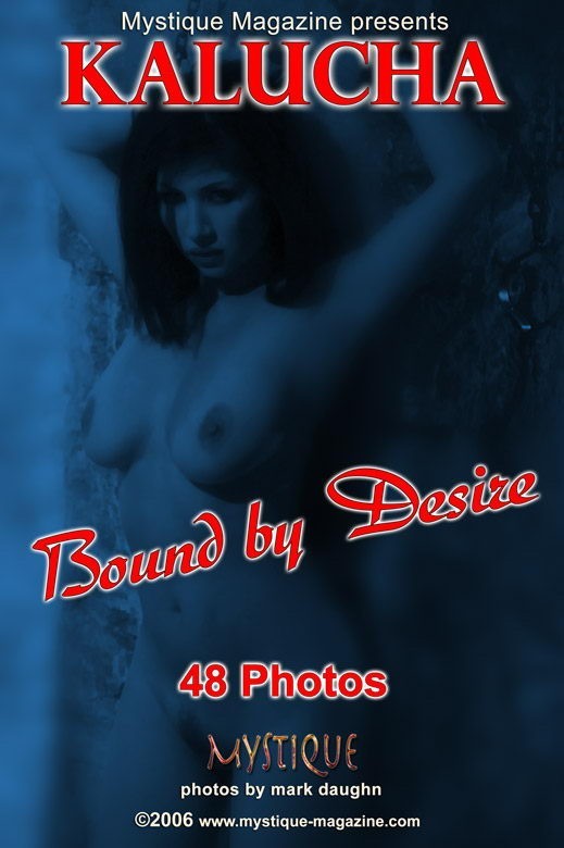 Kalucha - `Bound By Desire` - by Mark Daughn for MYSTIQUE-MAG Kalucha - `Bound By Desire` - by Mark Daughn for MYSTIQUE-MAG