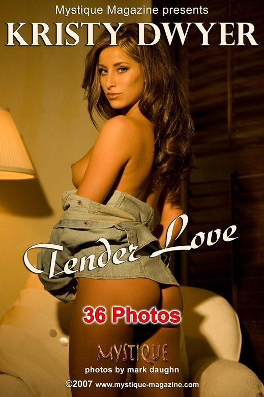Kristy Dwyer - `Tender Love` - by Mark Daughn for MYSTIQUE-MAG Kristy Dwyer - `Tender Love` - by Mark Daughn for MYSTIQUE-MAG