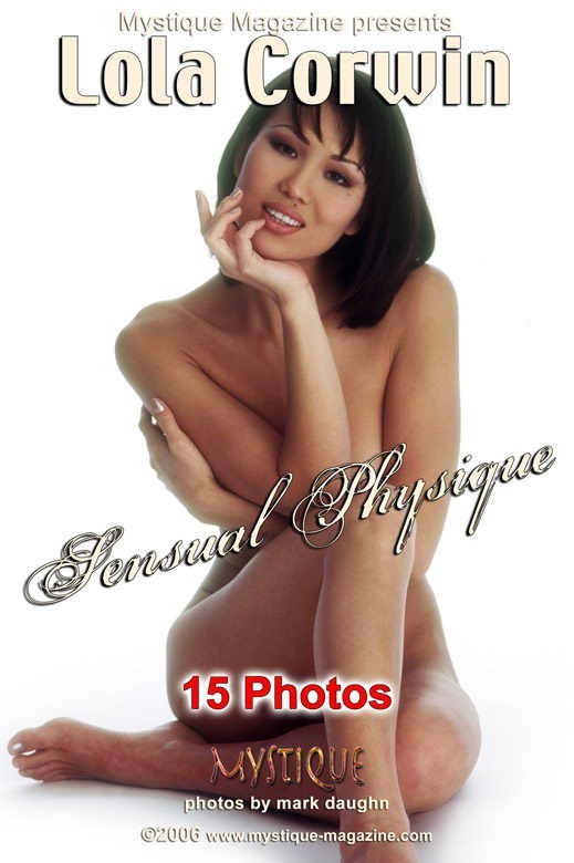 Lola Corwin - `Sensual Physique` - by Mark Daughn for MYSTIQUE-MAG Lola Corwin - `Sensual Physique` - by Mark Daughn for MYSTIQUE-MAG