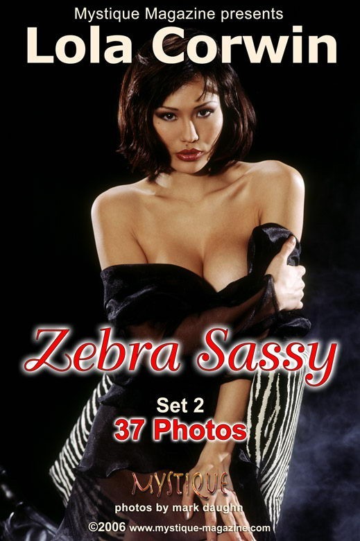 Lola Corwin - `Zebra Sassy Set2` - by Mark Daughn for MYSTIQUE-MAG Lola Corwin - `Zebra Sassy Set2` - by Mark Daughn for MYSTIQUE-MAG