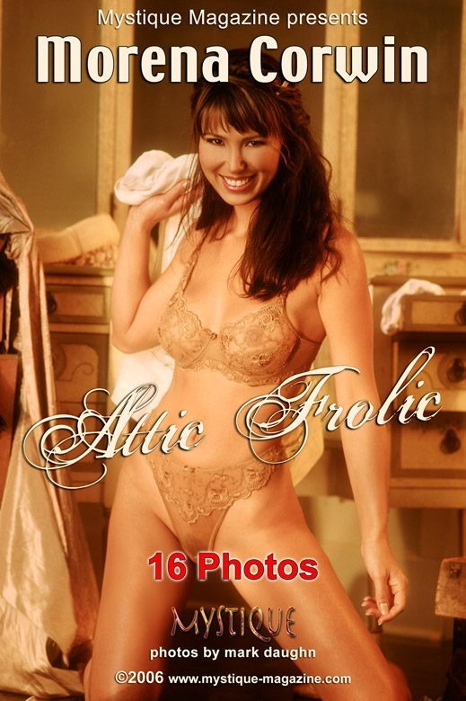 Morena Corwin - `Attic Frolic` - by Mark Daughn for MYSTIQUE-MAG Morena Corwin - `Attic Frolic` - by Mark Daughn for MYSTIQUE-MAG