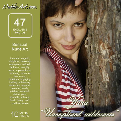 Yana - `Unexplored Wilderness` - for NUBILE-ART Yana - `Unexplored Wilderness` - for NUBILE-ART