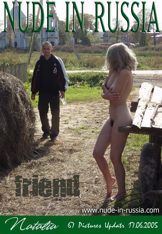 Natalia - `Friend` - for NUDE-IN-RUSSIA Natalia - `Friend` - for NUDE-IN-RUSSIA