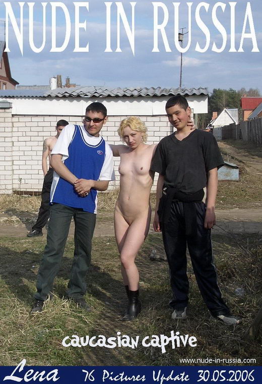 Lena - `Caucasian Captive` - for NUDE-IN-RUSSIA Lena - `Caucasian Captive` - for NUDE-IN-RUSSIA
