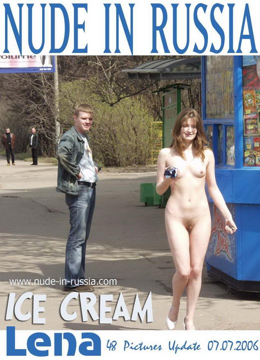 Lena - `Ice Cream` - for NUDE-IN-RUSSIA Lena - `Ice Cream` - for NUDE-IN-RUSSIA