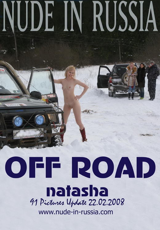 Natasha - `Off Road` - for NUDE-IN-RUSSIA Natasha - `Off Road` - for NUDE-IN-RUSSIA