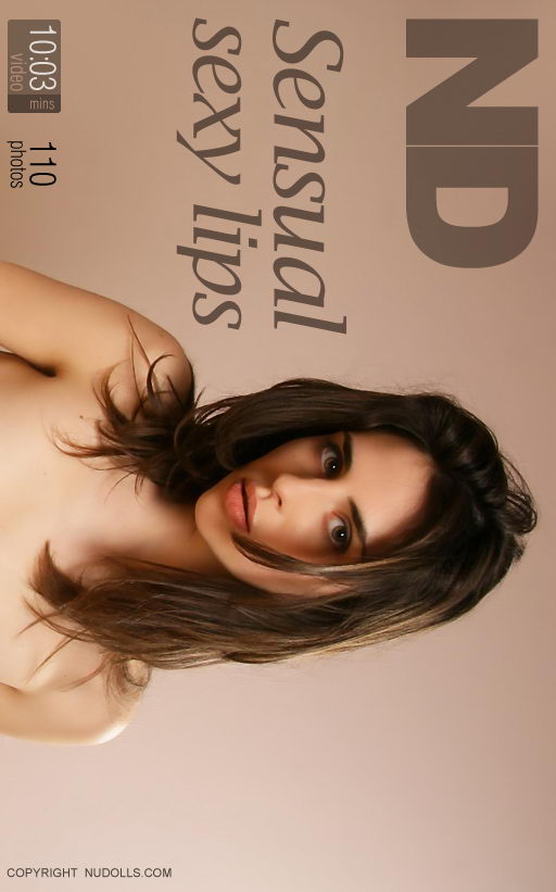 Ksenia - `Sensual Sexy Lips` - for NUDOLLS VIDEO Ksenia - `Sensual Sexy Lips` - for NUDOLLS VIDEO